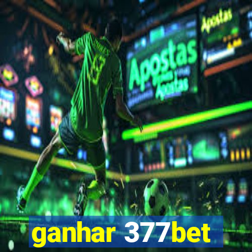 ganhar 377bet